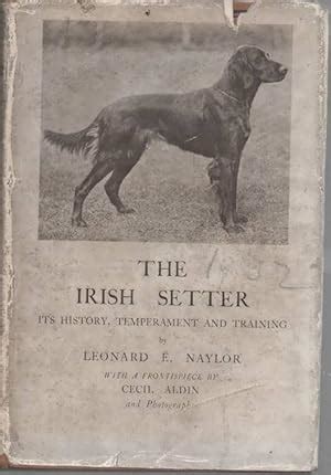 The Irish Setter Its History, Temperament And Training (A